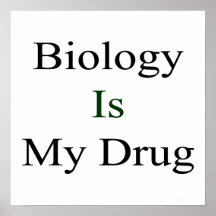 A biologia é minha droga pôsteres