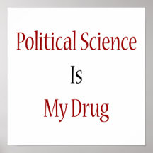 A ciência política é minha droga pôsteres