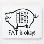 A gordura é aprovada mousepads