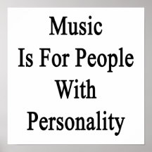 A música é para pessoas com personalidade posters