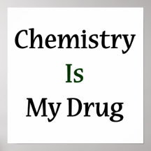 A química é minha droga posteres