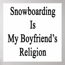 A snowboarding é a religião do meu namorado poster
