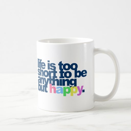 A vida é demasiado curta estar qualquer coisa mas  caneca