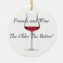 Amigos e vinho - mais velho o melhor! ornamento para arvore de natal
