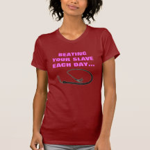 BATENDO SEU ESCRAVO CADA DIA T-SHIRT