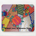 Cada dia é Dia da Terra Mouse Pad