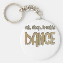 Coma, durma, respire, DANCE Chaveiros