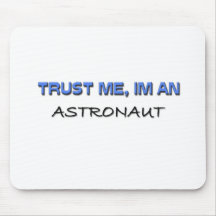 Confie que eu mim é um astronauta mousepads