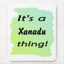 É uma coisa de Xanadu! Mouse Pads