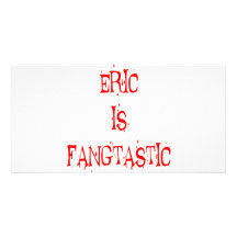 Eric é Fangtastic Cartão Com Foto Personalizado