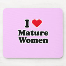 Eu amo mulheres maduras mouse pads