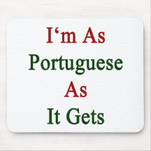 Eu sou tão português quanto ele Gets.png Mouse Pads