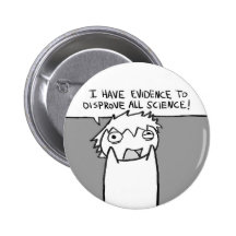 Eu tenho a evidência para contestar toda a ciência pins
