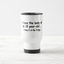 Eu tenho o corpo de umas pessoas de 18 anos que eu caneca