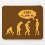evolução - pare de seguir-me! mouse pad
