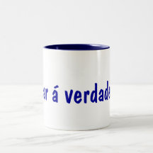 Falar a verdade!!! caneca