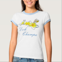 FLOR DOK CHAMPA DO LAO - PLUMERIA RUBRA t - shirts