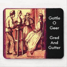 Gottle O Geer, Gred e calha… Mousepad