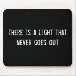 há uma luz que nunca saia mouse pads