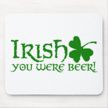 Irlandês você era cerveja mousepad
