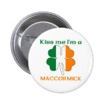 Irlandeses personalizados beijam-me que eu sou Mac Botons