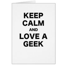 Mantenha a calma e ame um geek cartão