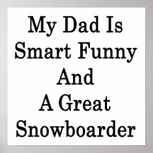 Meu pai é engraçado esperto e um grande Snowboarde Poster