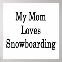 Minha mamã ama a snowboarding poster