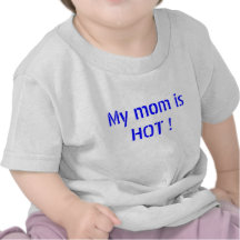 Minha mamã está QUENTE! Camiseta