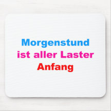 Morgenstund é de todos vícios Começa Mouse Pads
