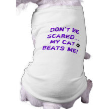 Não scared, meu gato bate-me! camisa para cães