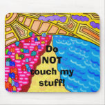 Não toque em meu material! mousepads