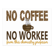 Nenhum café nenhum professor da química de Workee Cartoes Postais