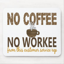 Nenhum café nenhum representante do serviço ao cli mousepads