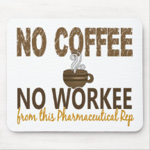 Nenhum café nenhum representante farmacêutico de W Mouse Pad
