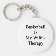 O basquetebol é a terapia da minha esposa chaveiros