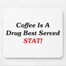 O café é um STAT servido melhor da droga! Mousepad