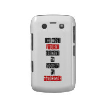 O elemento o mais violento na sociedade é ignorânc capas blackberry