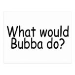 O que Bubba faria o campónio Cartões Postais
