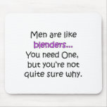 Os homens são como misturadores mouse pad