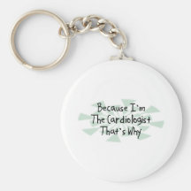 Porque eu sou o cardiologista chaveiros