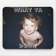Que doin do ya? mousepad
