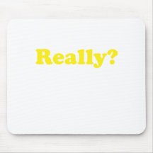 Realmente? Mousepad