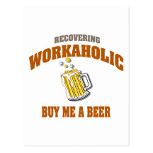 Recuperando o Workaholic compre-me uma cerveja Cartoes Postais