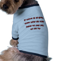 Se o trabalho é tão grande roupas para animais de estimação