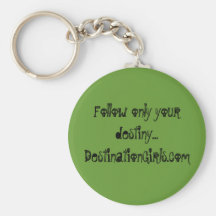 Siga somente seu destiny...DestinationGirls.com Chaveiro