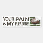Sua dor é meu prazer! Bumpersticker Adesivos