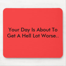 Tenha um dia mau: D Mousepads