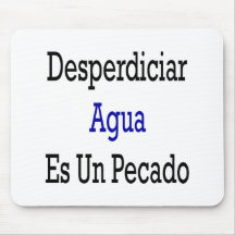 Un Pecado do Es da água de Desperdiciar Mousepad