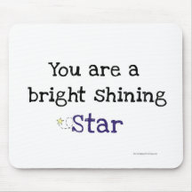 Você é uma estrela brilhante mouse pads